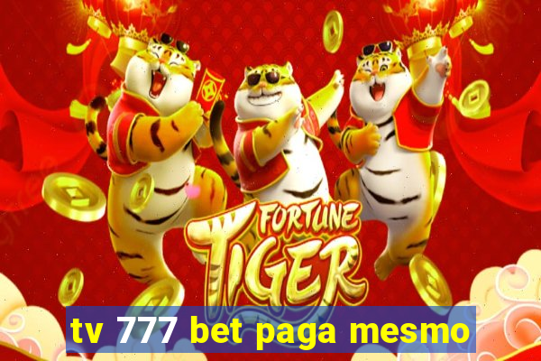 tv 777 bet paga mesmo